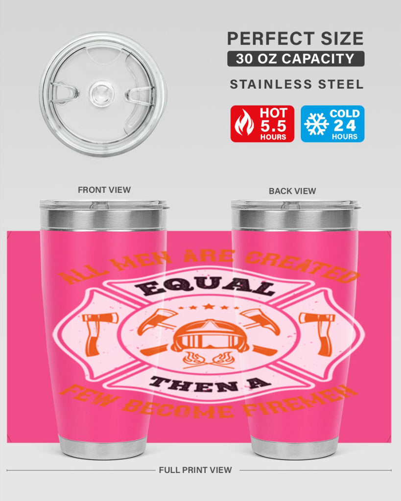 All men are created equal then a few become firemen Style 94#- fire fighter- tumbler