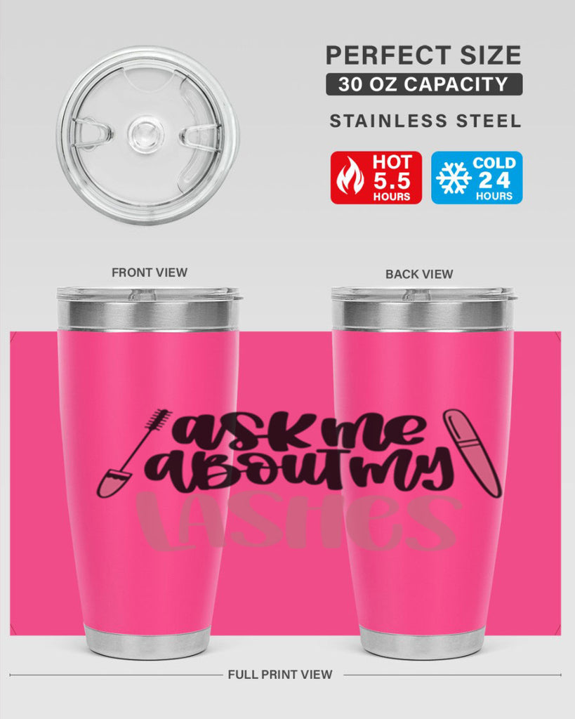 Ask Me About My Lashes Style 144#- make up- Tumbler