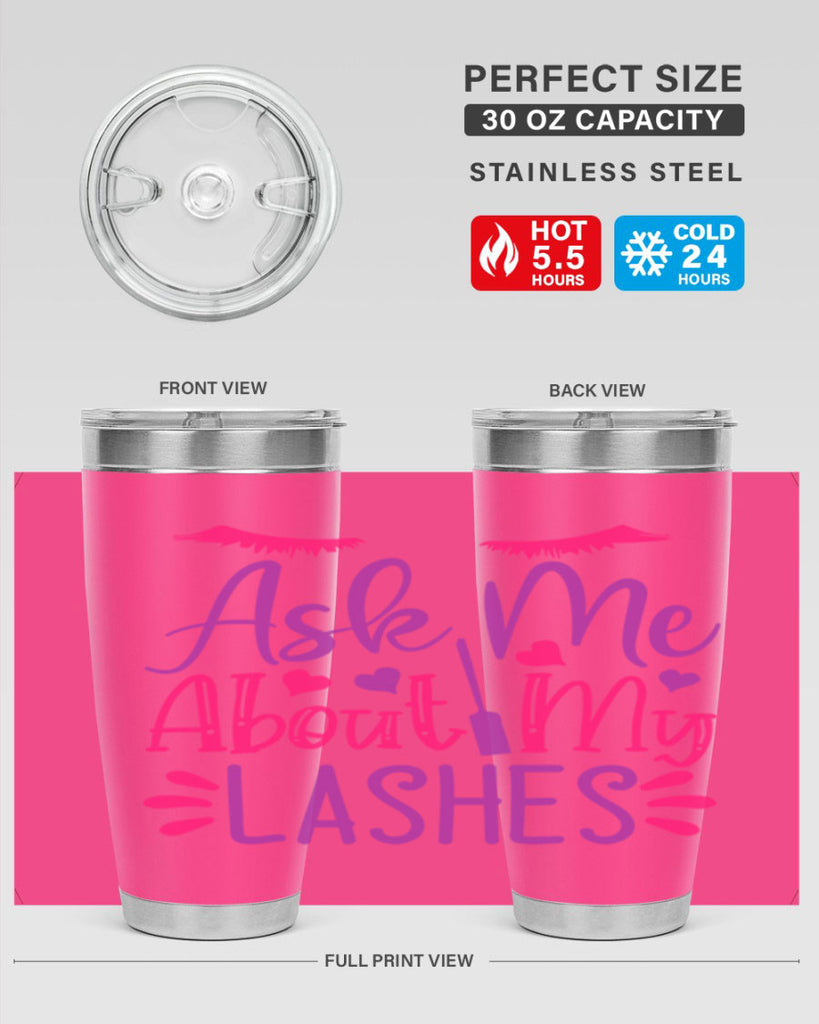 Ask Me About My Lashes Style 256#- make up- Tumbler
