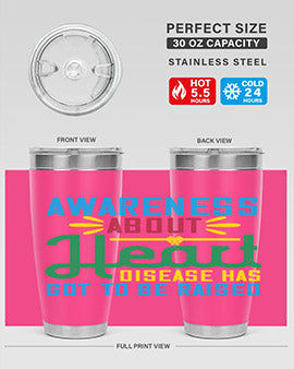 Awareness about heart disease has got to be raised Style 28#- self awareness- Tumbler