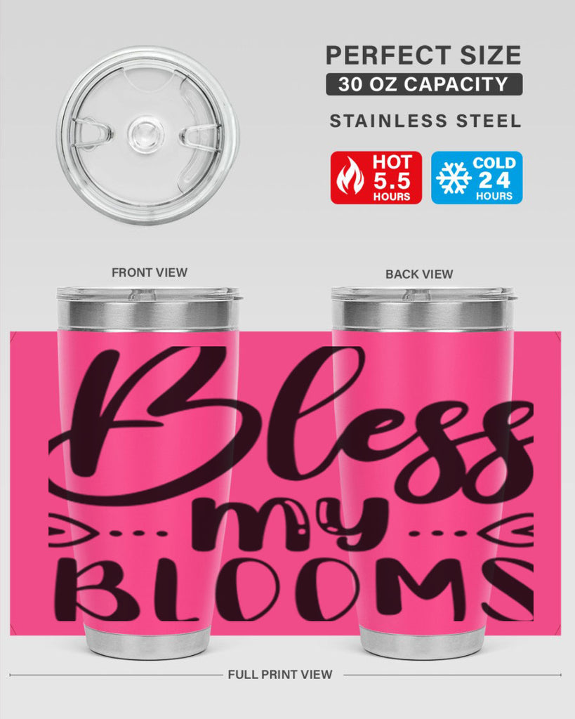 BLESS MY BLOOMS  64#- spring- Tumbler