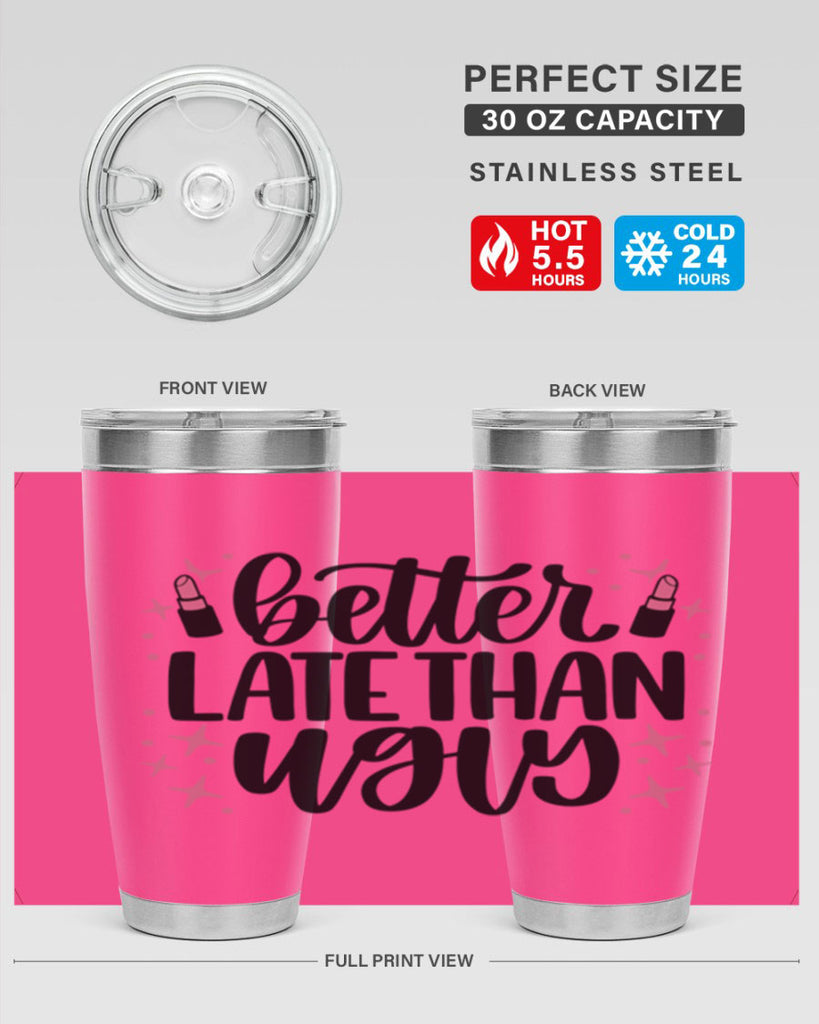 Better Late Than Ugly Style 133#- make up- Tumbler