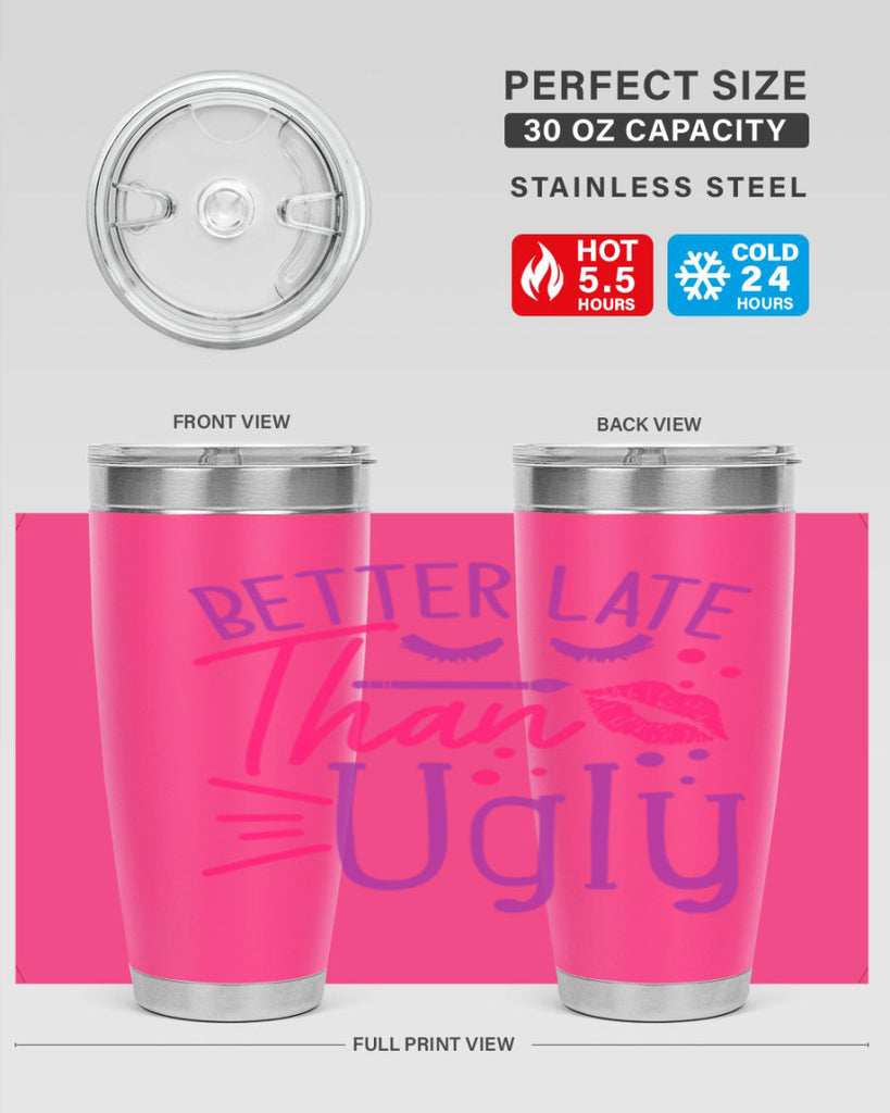 Better Late Than Ugly Style 248#- make up- Tumbler