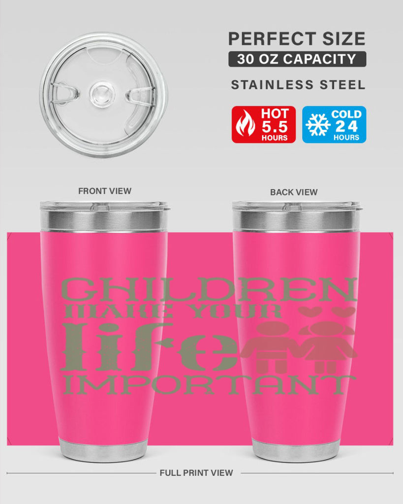 Children make your life important Style 33#- baby- Tumbler