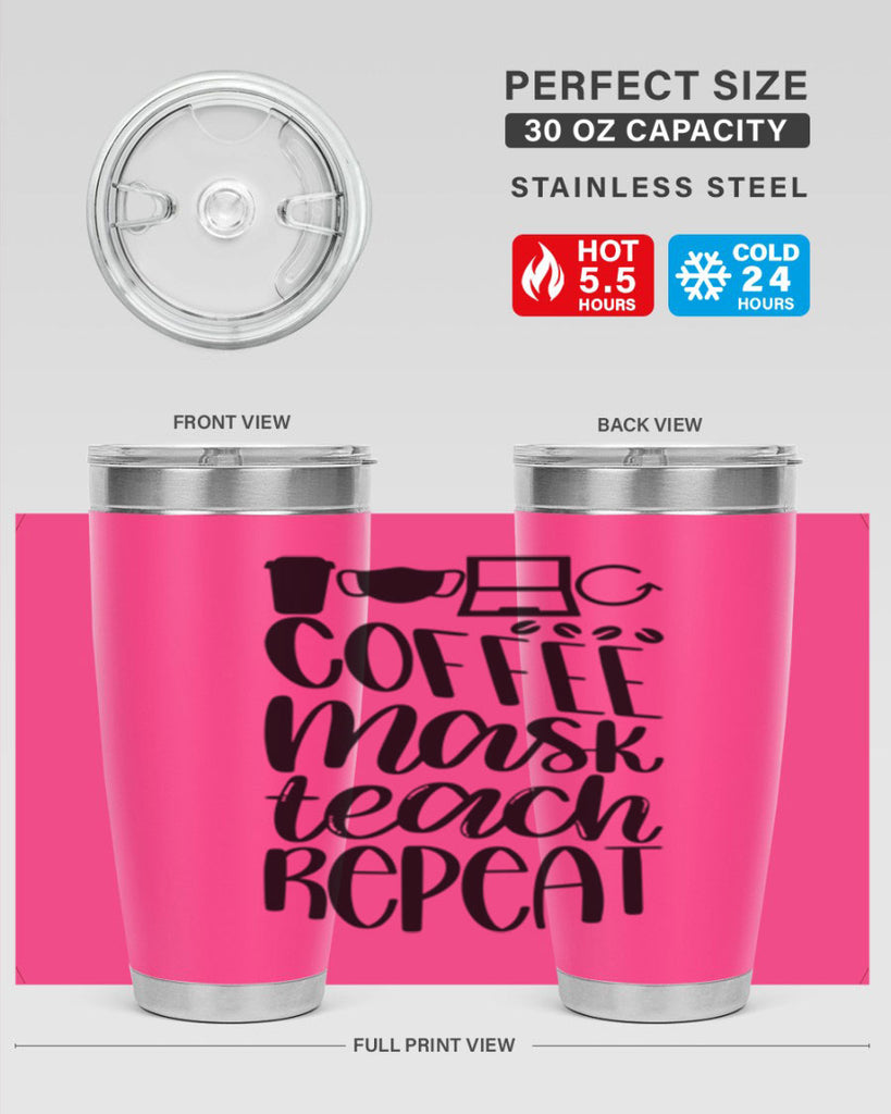 Coffee Mask Teach Repeat Style 84#- teacher- tumbler