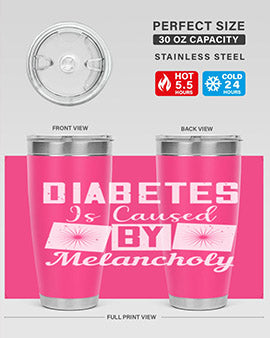 Diabetes is caused by melancholy Style 49#- diabetes- Tumbler