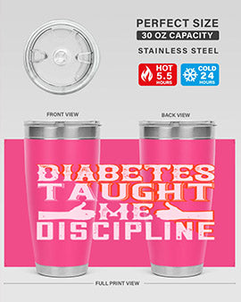 Diabetes taught me discipline Style 45#- diabetes- Tumbler