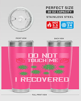 Dont Touch Me I Recovered Style 55#- corona virus- Tumbler