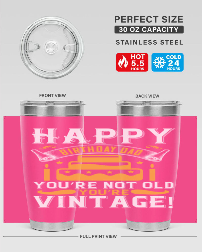 Happy birthday Dad You’re not old you’re vintage Style 78#- birthday- tumbler