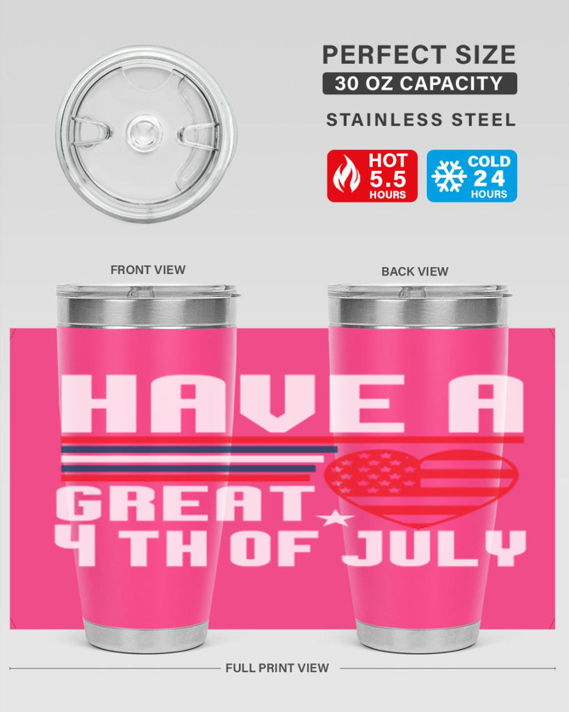 Have a great th of july Style 108#- Fourt Of July- Tumbler