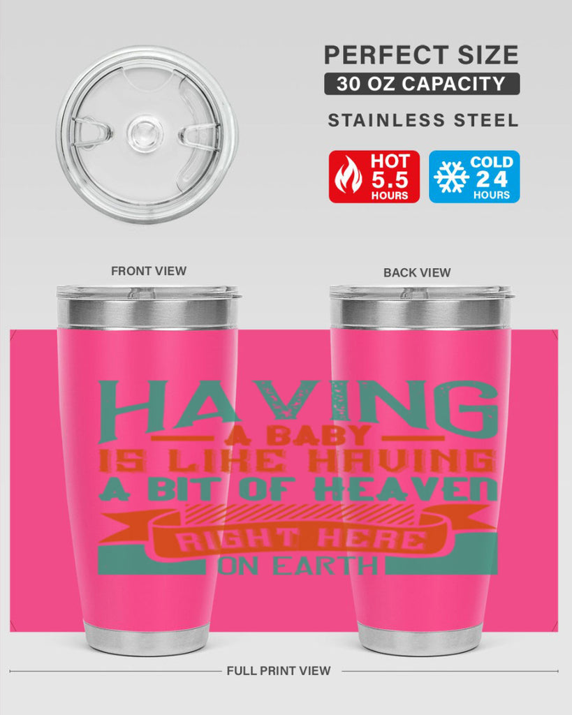 Having a baby is like having a bit of heaven right here on earth Style 121#- baby- tumbler