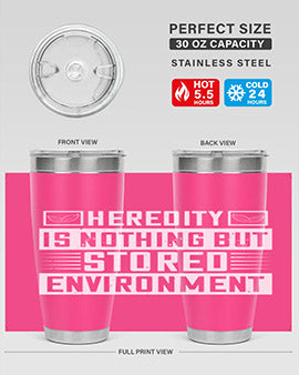 Heredity is nothing but stored environment Style 35#- diabetes- Tumbler