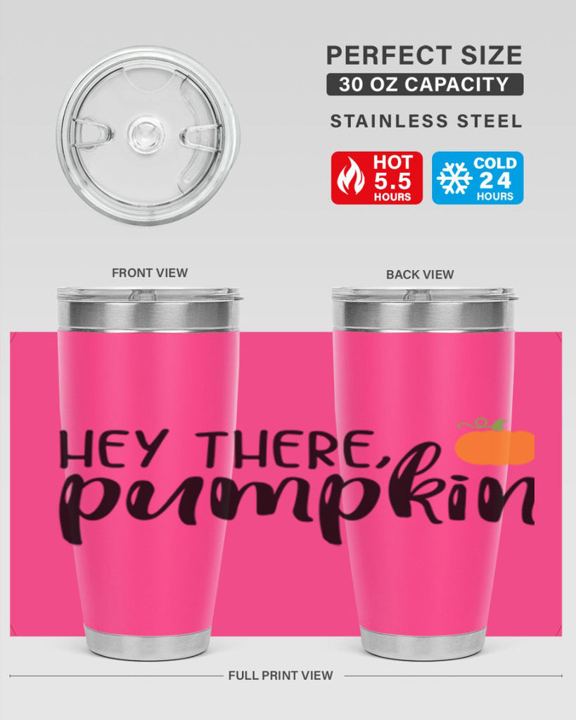 Hey There Pumpkin 308#- fall- Tumbler