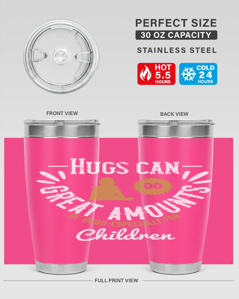 Hugs can do great amounts of good especially for children Style 37#- baby- Tumbler