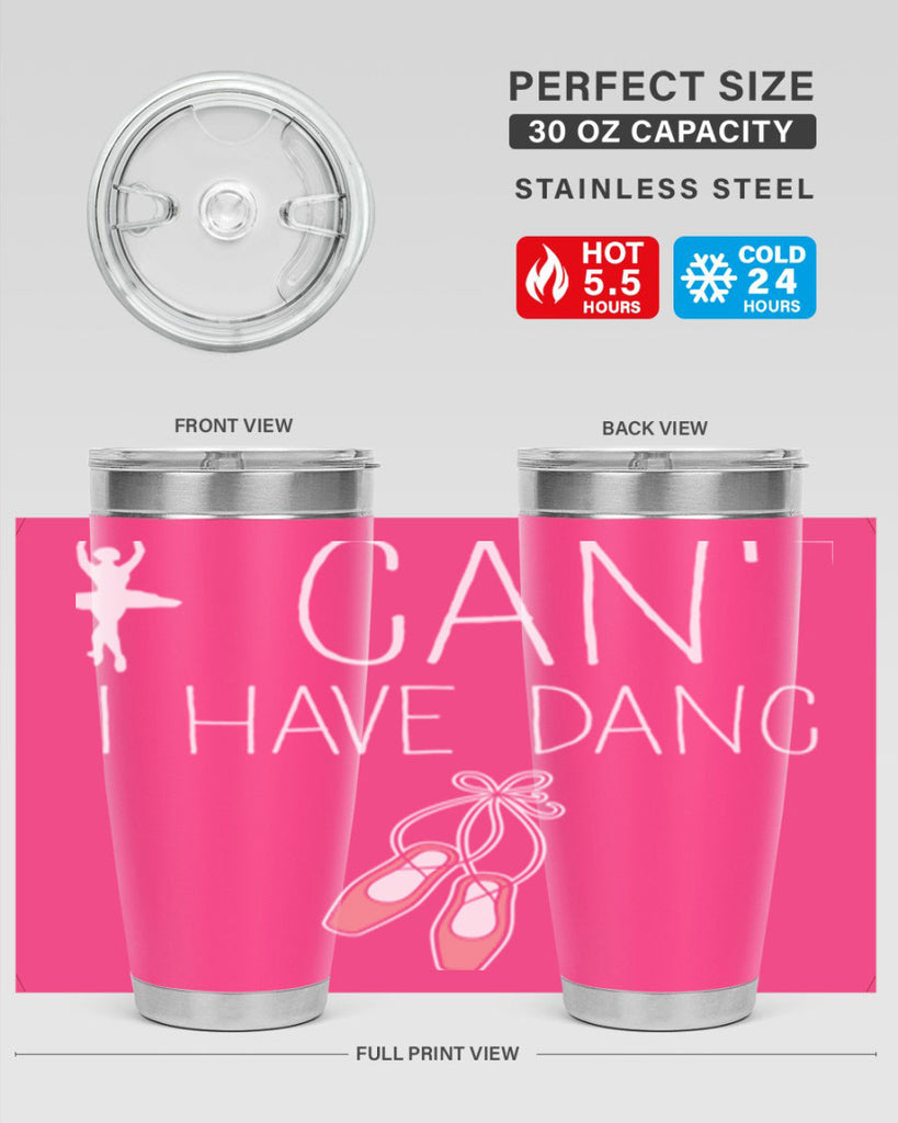 I Cant I Have Dance Ballet 45#- ballet- Tumbler