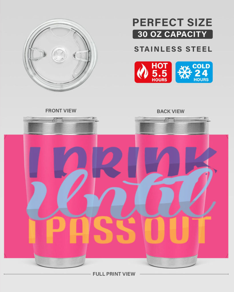 I Drink Until I Pass Out Style 258#- baby- tumbler