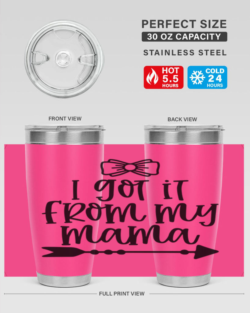 I Got It From My Mama Style 87#- baby- tumbler