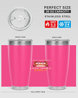 I Just Freaking Love Owls A TurtleRabbit 9#- owl- Tumblers