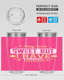 I May Look Sweet But I Have A Needle Style 31#- diabetes- Tumbler