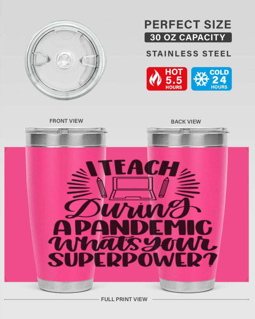 I Teach During A Pandemic Style 73#- teacher- tumbler