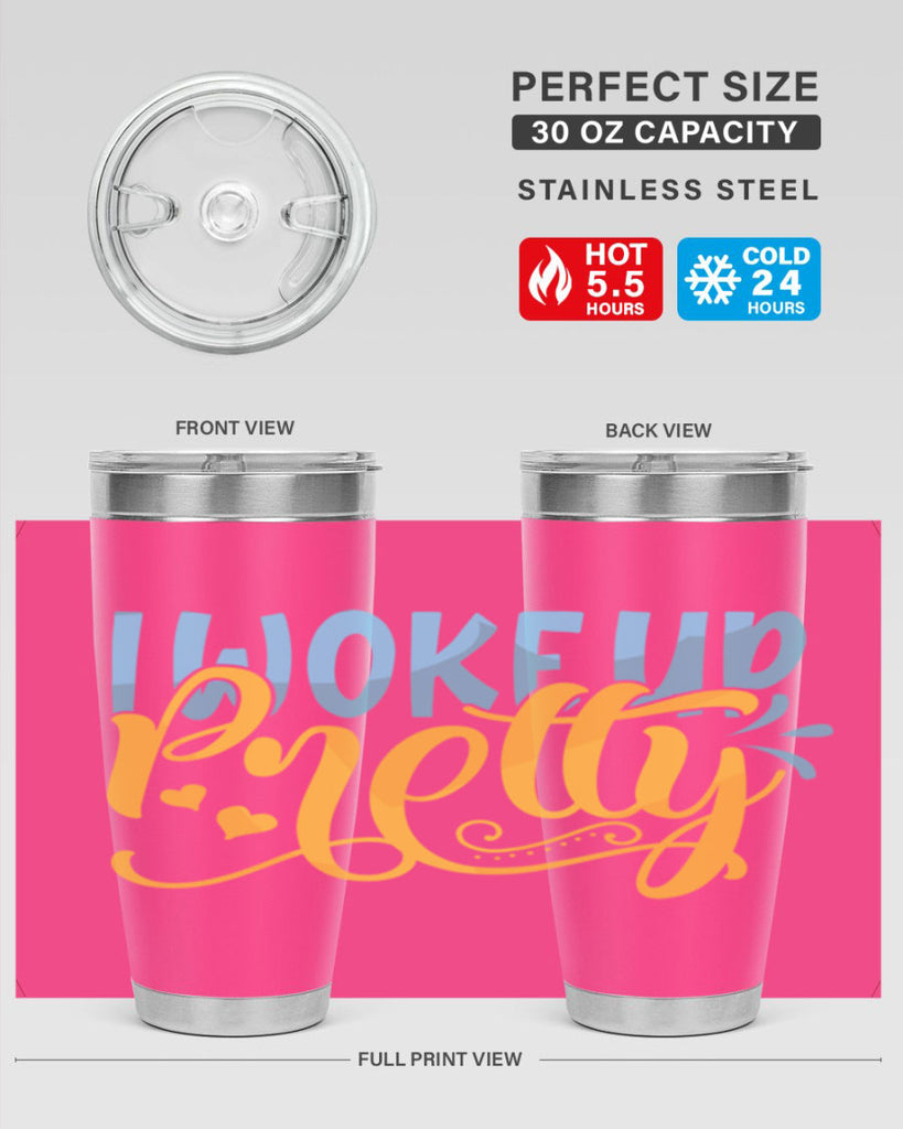 I Woke Up Pretty Style 245#- baby- tumbler