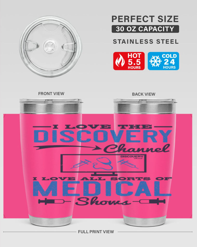 I love the Discovery Channel I love all sorts of medical shows Style 44#- medical- tumbler