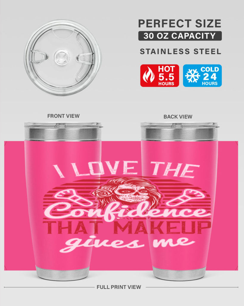 I love the confidence that makeup gives me Style 208#- make up- Tumbler