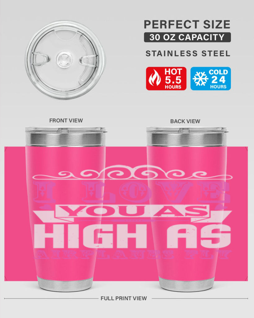 I love you as high as airplanes fly Style 240#- baby- tumbler