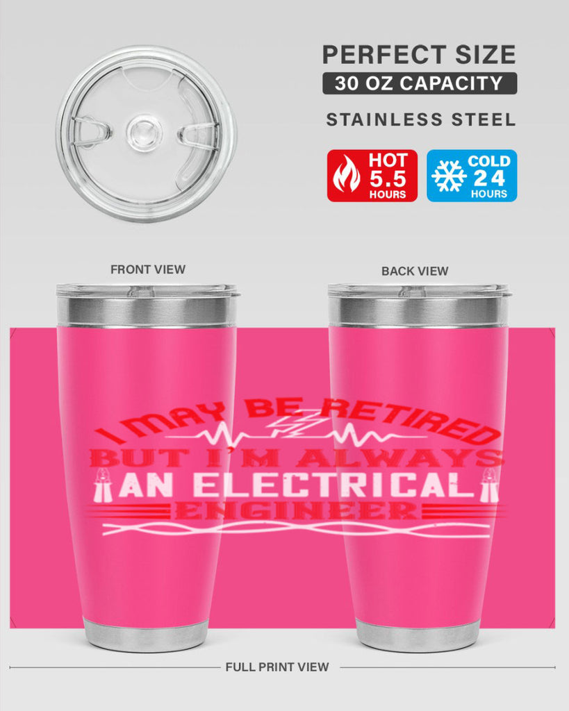 I may be retired but im always an electrical engineer Style 37#- electrician- tumbler