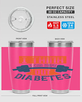 I think I can wipe out diabetes Style 30#- diabetes- Tumbler