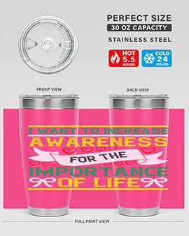 I want to increase awareness for the importance of life Style 44#- self awareness- Tumbler