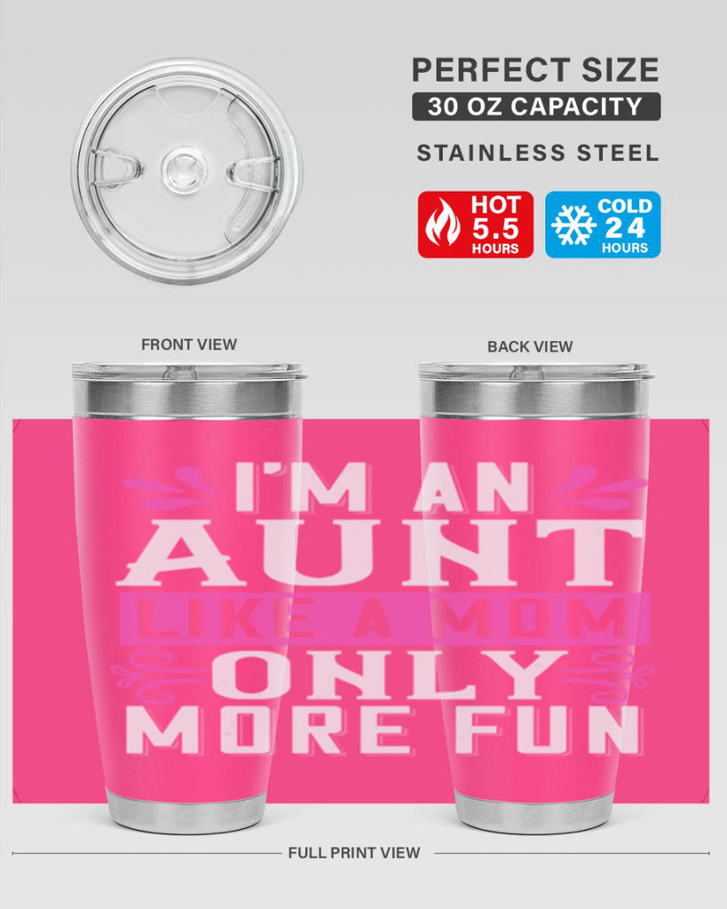 I’m an Aunt like a mom only more fun Style 42#- aunt- Tumbler