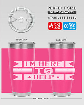 Im Here to Help Style 46#- volunteer- Tumbler