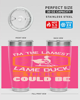 Im the lamest lame duck there could be Style 37#- duck- Tumbler