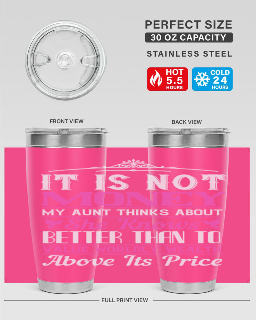 It is not money my aunt thinks about Style 43#- aunt- Tumbler
