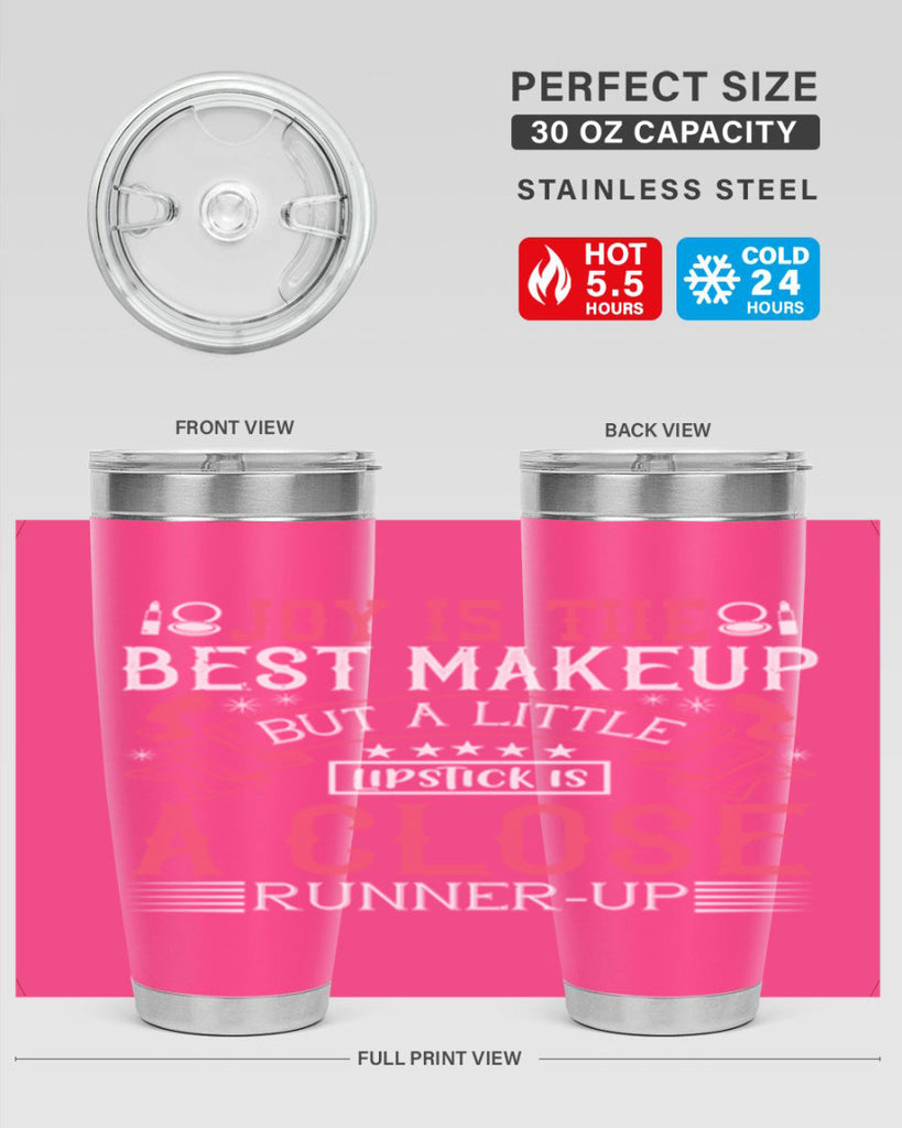 Joy is the best makeup But a little lipstick is a close runnerup Style 200#- make up- Tumbler