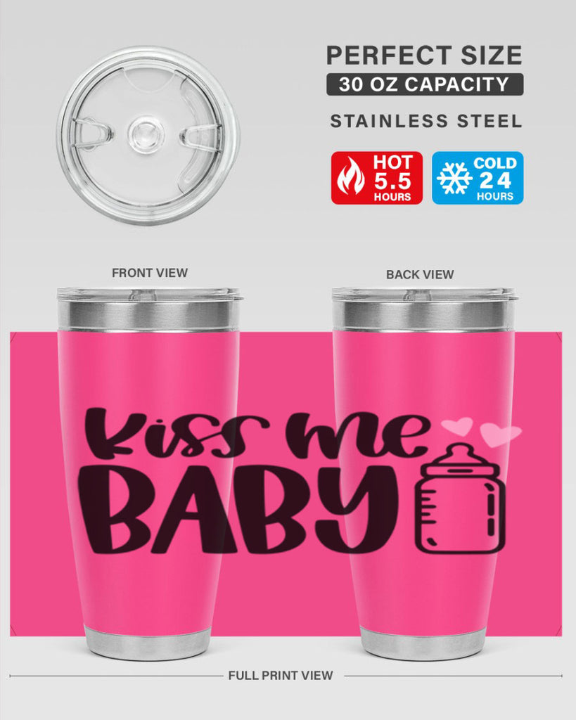 Kiss Me Baby Style 74#- baby- tumbler