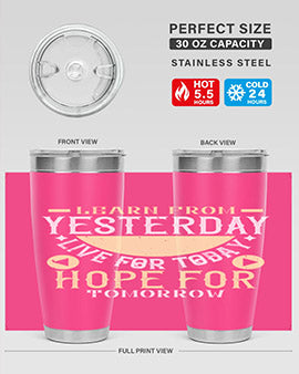 Learn from Yesterday Live for Today Hope for Tomorrow Style 22#- diabetes- Tumbler