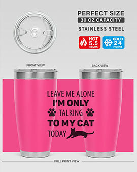 Leave Me Alone Style 62#- cat- Tumbler