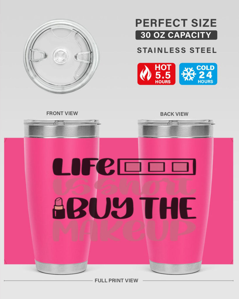 Life Is Short Buy Makeup Style 61#- make up- Tumbler
