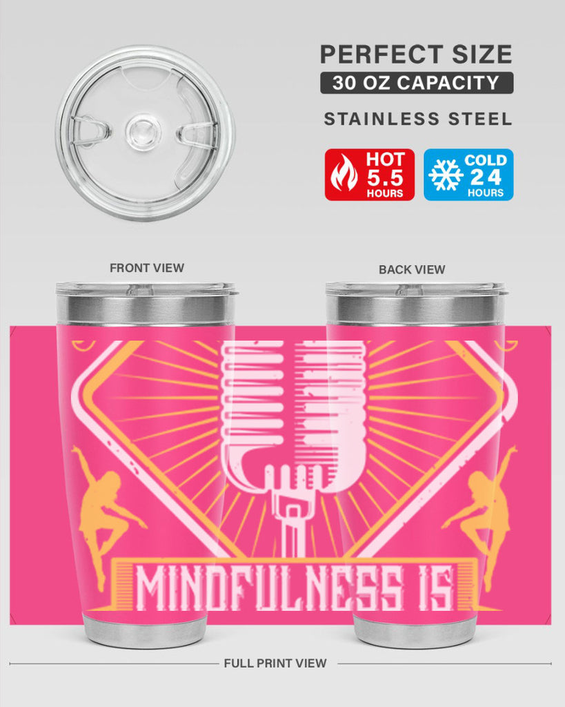 Life is a dance Mindfulness is witnessing that dance 24#- dance- Tumbler