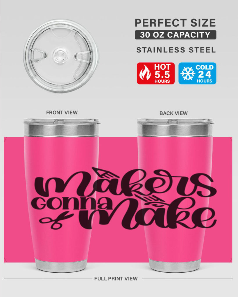 Makers Gonna Make 11#- crafting- Tumbler