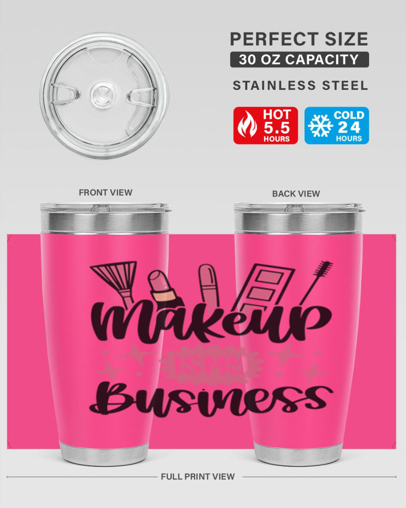 Makeup Is My business Style 46#- make up- Tumbler