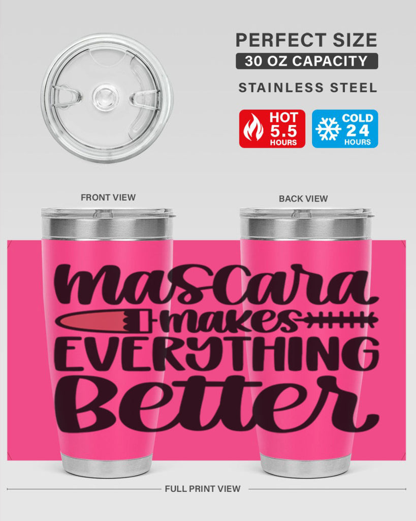 Mascara Makes Everything Better Style 39#- make up- Tumbler