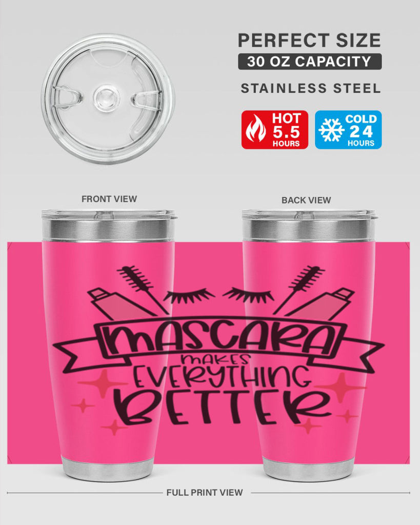 Mascara Makes Everything Better Style 40#- make up- Tumbler