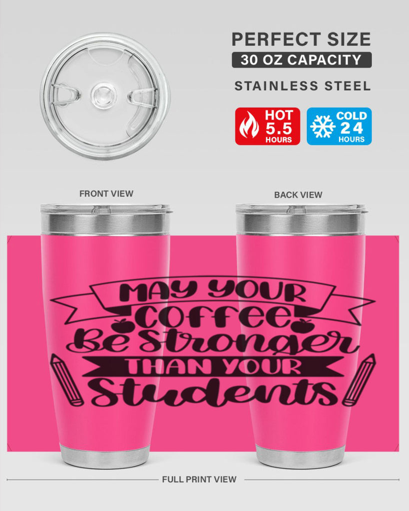 May Your Coffee Be Style 66#- teacher- tumbler