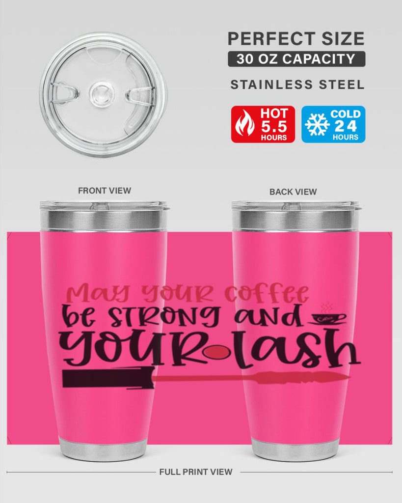 May your coffee be strong and your lash design Style 222#- make up- Tumbler
