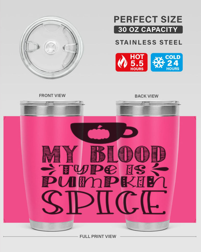 My Blood Type Is Pumpkin Spice 434#- fall- Tumbler