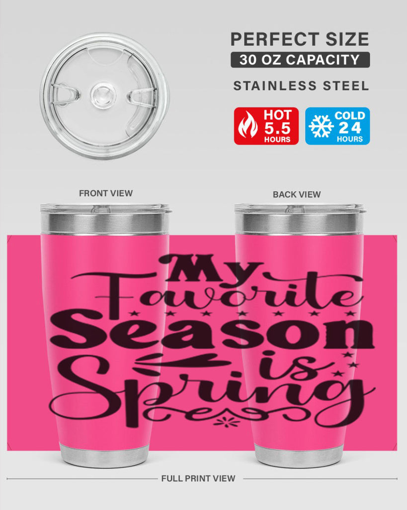My Favorite Season Is Spring 341#- spring- Tumbler