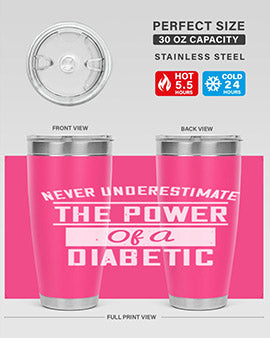 Never Underestimate The Power Of A Diabetic Style 18#- diabetes- Tumbler